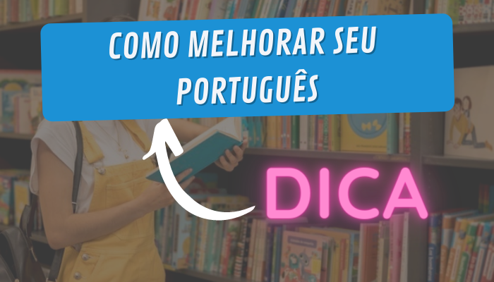 Descubra como melhor seu português