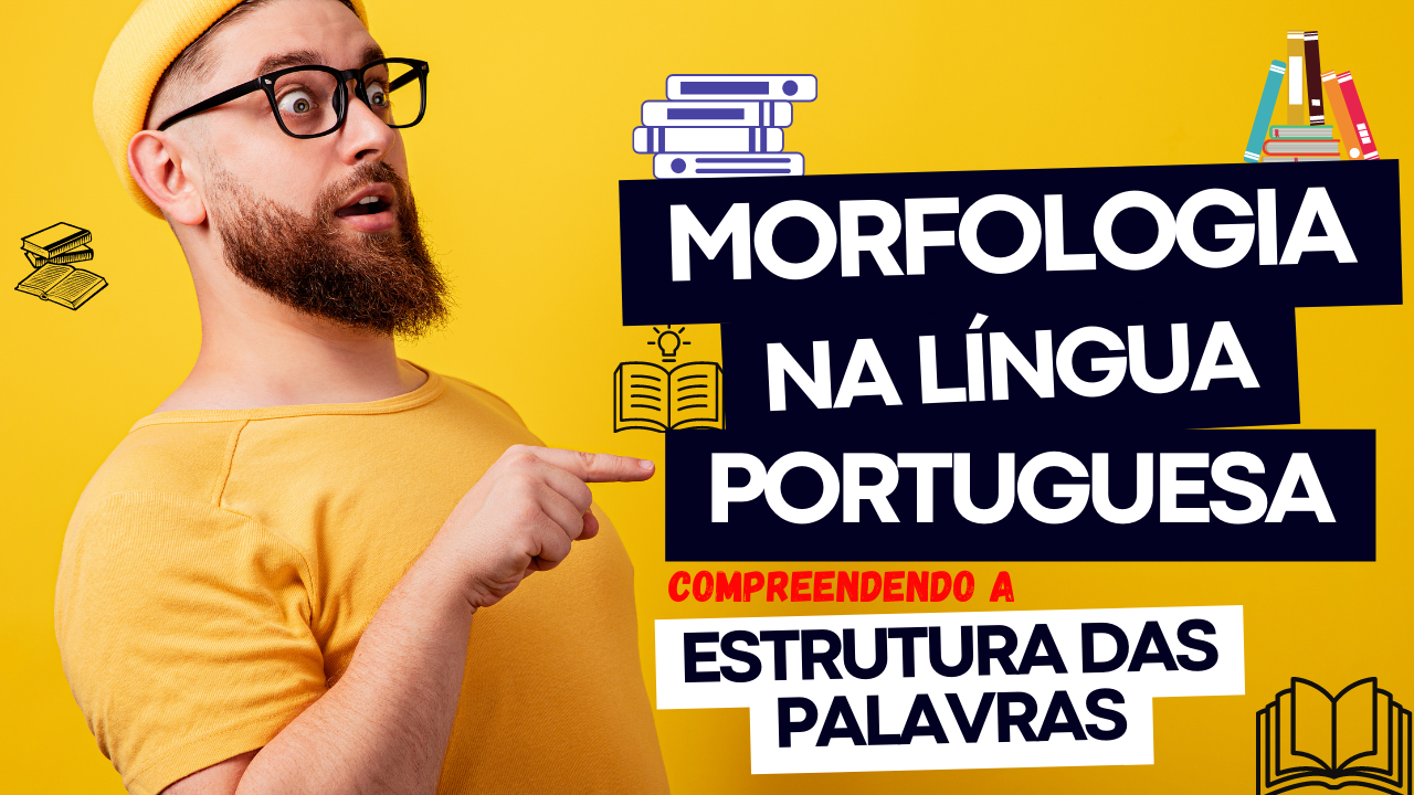 Morfologia na Língua Portuguesa