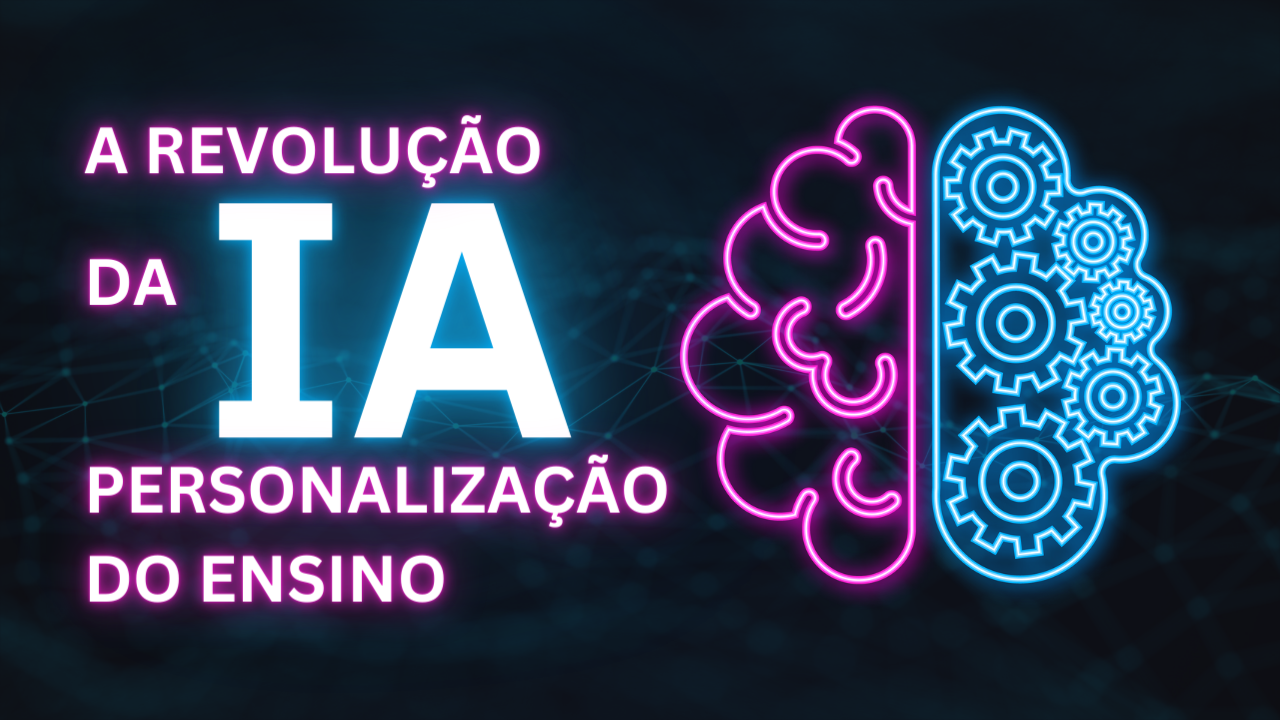 A Revolução da Inteligência Artificial na Personalização do Ensino