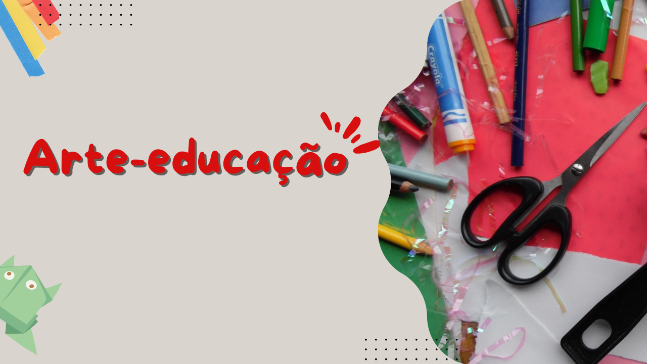 O que é Arte-educação?