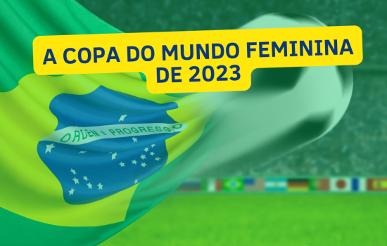 Futebol - A Copa do Mundo Feminina de 2023