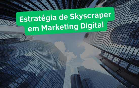 Estratégia de Skyscraper em Marketing Digital