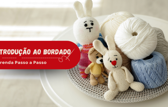 Aprenda Passo a Passo: Introdução ao Bordado para Iniciantes